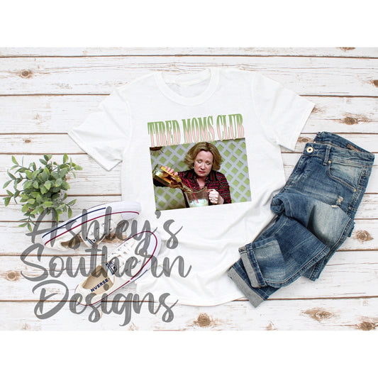 Tired Moms Tee